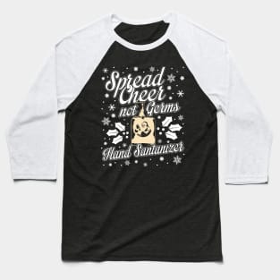 Spread Cheer Not Germs - Finest Hand SANTAnizer Baseball T-Shirt